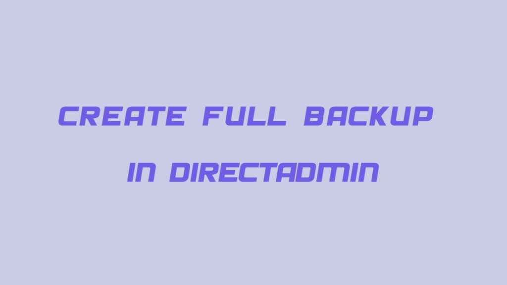 آموزش نحوه بکاپ گیری از هاست دایرکت ادمین