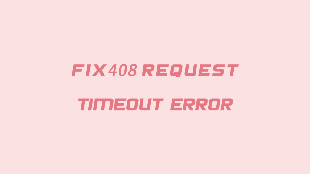 آموزش رفع خطای 408 Request Timeout