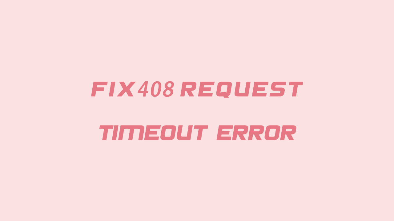 آموزش رفع خطای 408 Request Timeout