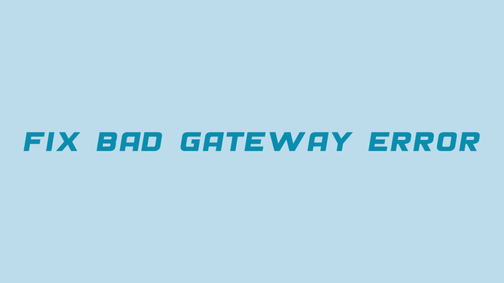 آموزش رفع خطای 502 bad gateway