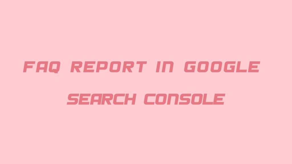 نمایش سوال و جواب در نتایج گوگل با FAQ سرچ کنسول