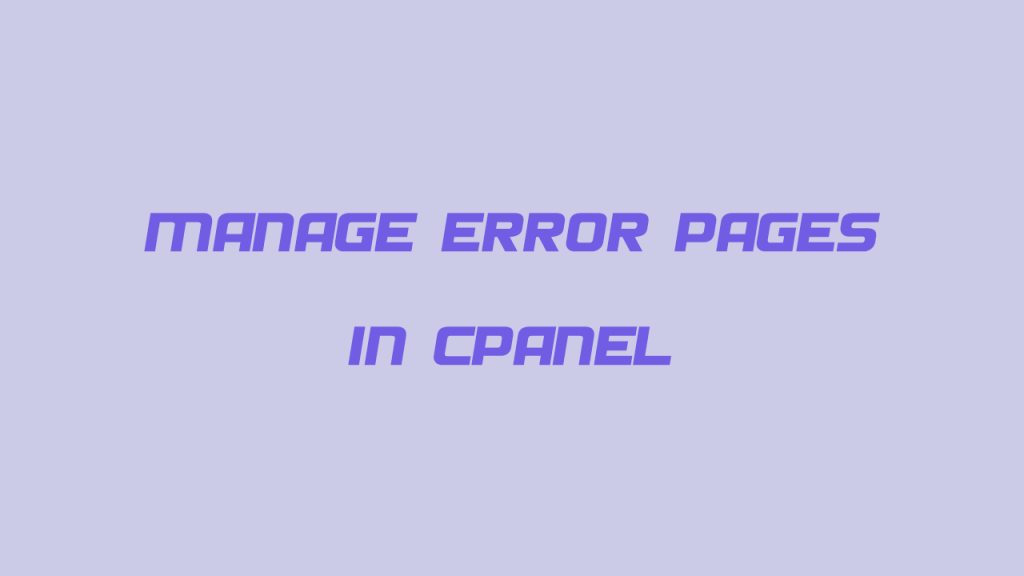 آموزش سفارشی سازی صفحات خطا در سی پنل
