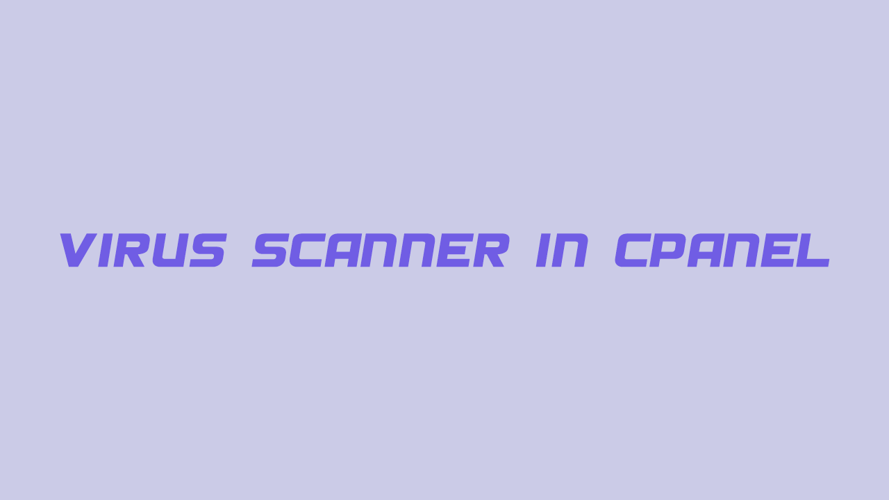 قابلیت ویروس یابی در سی پنل