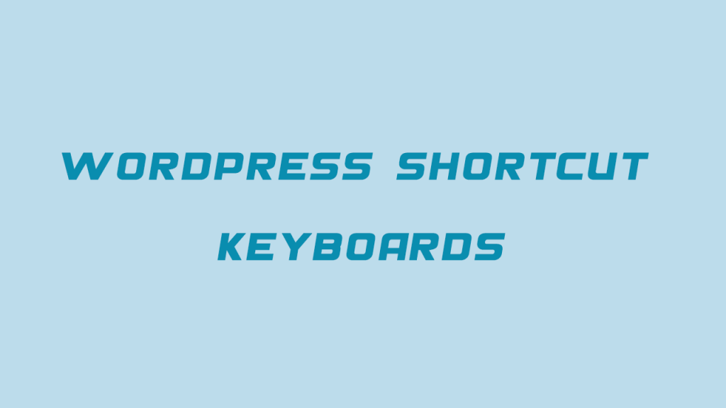 آشنایی با میانبرهای صفحه کلید در وردپرس
